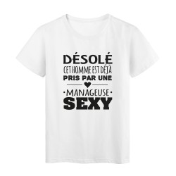 T-Shirt imprimé citation humour désolé cet homme est deja pris par une manageuse sexy