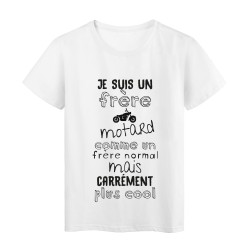 T-Shirt imprimé citation je suis un frere motard comme un frere normal mais plus cool