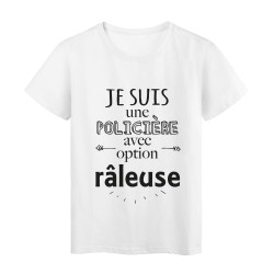 T-Shirt imprimé citation humour je suis une policiere avec option raleuse
