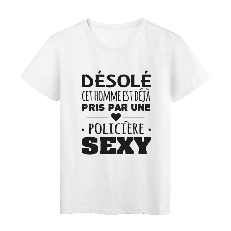 T-Shirt imprimé citation humour désolé cet homme est deja pris par une policiere sexy