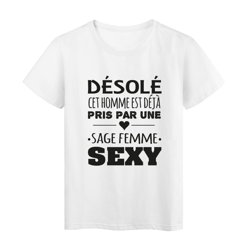 T-Shirt imprimé citation humour désolé cet homme est deja pris par une sage femme sexy