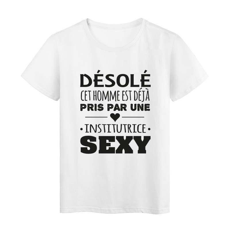 T-Shirt imprimé citation humour désolé cet homme est deja pris par une institutrice sexy 