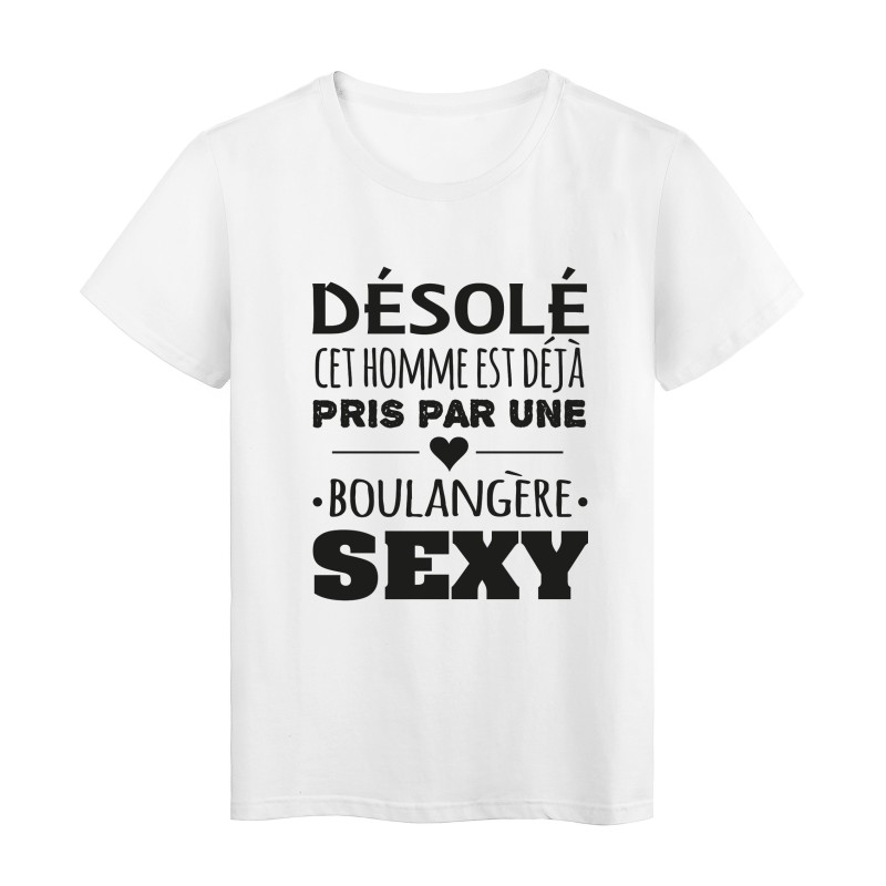 T-Shirt imprimé citation humour désolé cet homme est deja pris par une boulangere sexy