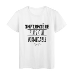 T-Shirt imprimé citation humour infirmiere plus que formidable