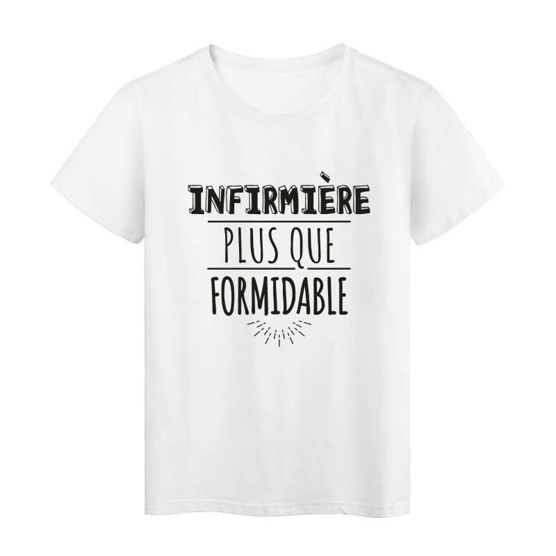 T-Shirt imprimé citation humour infirmiere plus que formidable