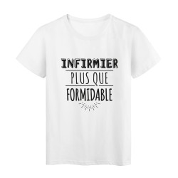 T-Shirt imprimé citation humour infirmier plus que formidable