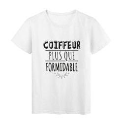 T-Shirt imprimé citation humour coiffeur plus que formidable