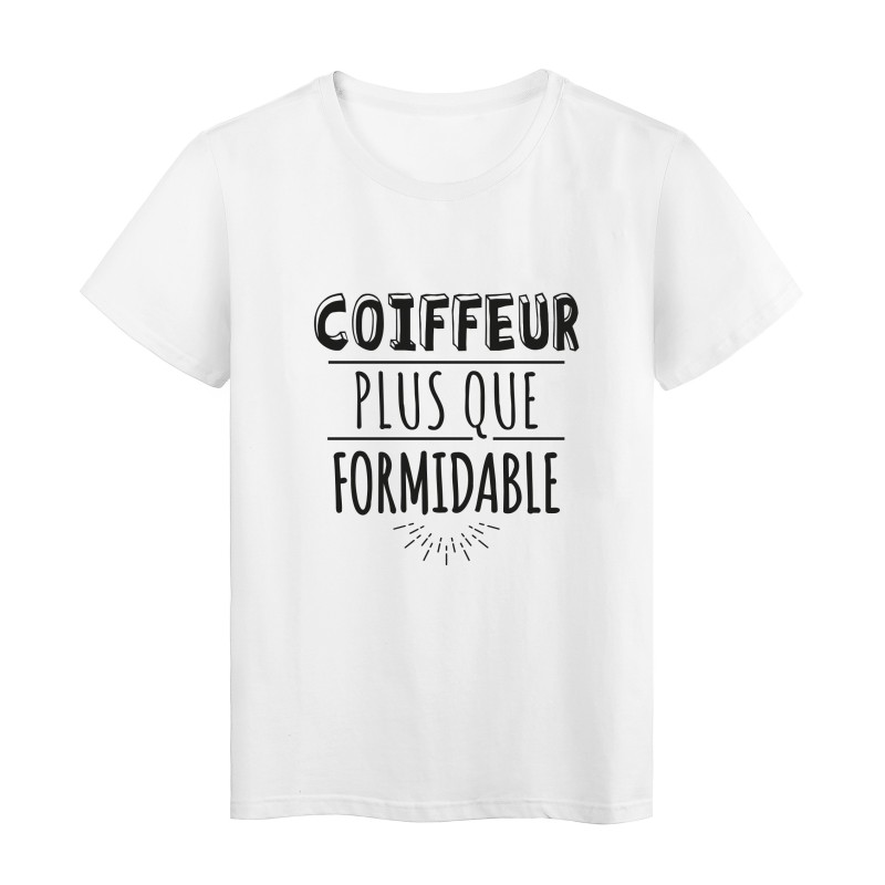 T-Shirt imprimé citation humour coiffeur plus que formidable