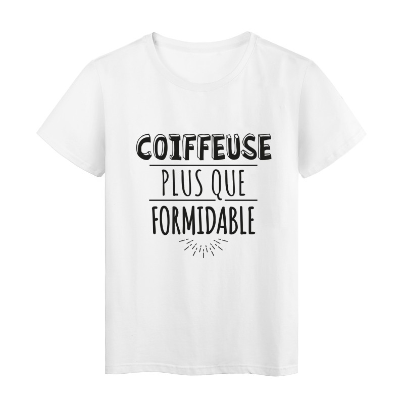 T-Shirt imprimé citation humour coiffeuse plus que formidable
