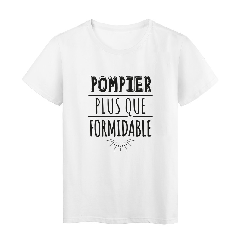 T-Shirt imprimé citation humour pompier plus que formidable 