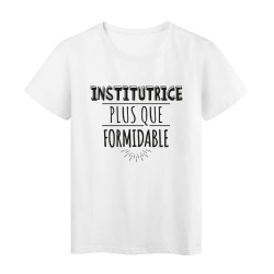 T-Shirt imprimé citation humour institutrice plus que formidable