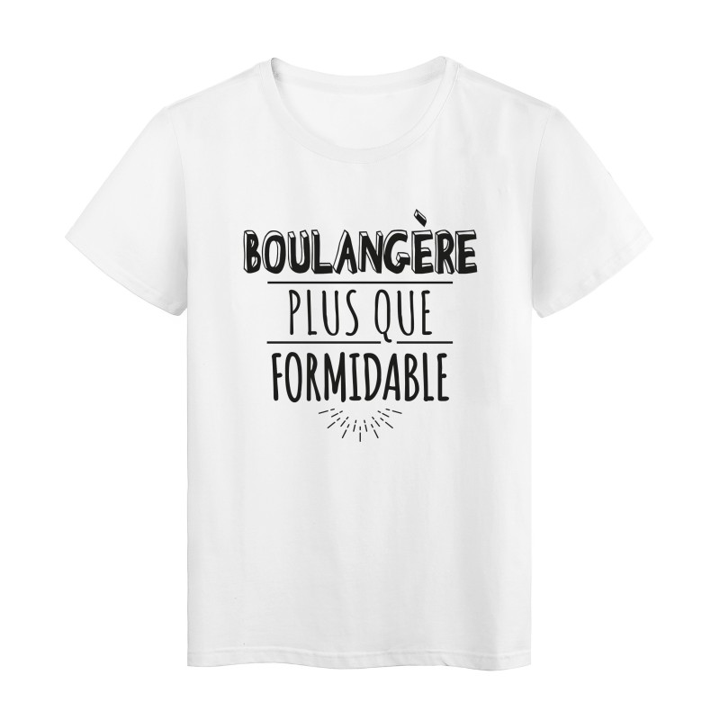 T-Shirt imprimé citation humour boulangere plus que formidable