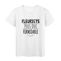 T-Shirt imprimé citation humour fleuriste plus que formidable