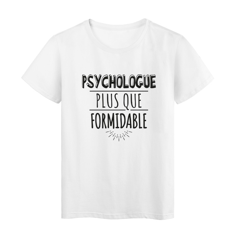 T-Shirt imprimé citation humour psychologue plus que formidable