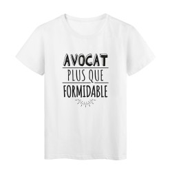 T-Shirt imprimé citation humour avocat plus que formidable