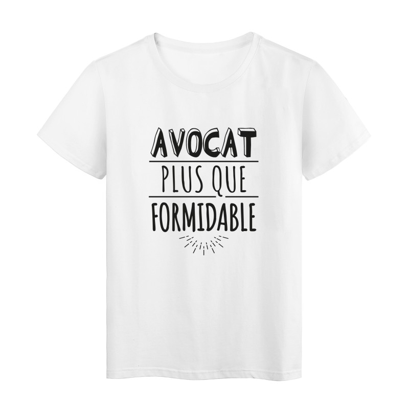 T-Shirt imprimé citation humour avocat plus que formidable