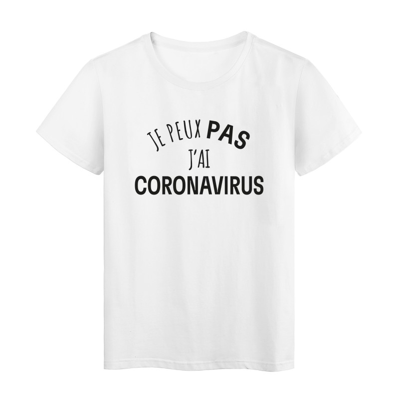 T-Shirt imprimé citation humour je peux pas j'ai coronavirus 