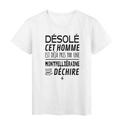 T-Shirt imprimé citation humour désolé cet homme est deja pris par une montpelliéraine qui déchire