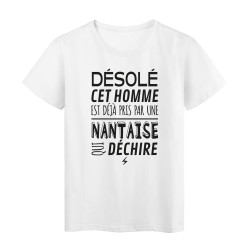 T-Shirt imprimé citation humour désolé cet homme est deja pris par une nantaise qui déchire