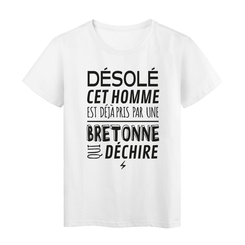 T-Shirt imprimé citation humour désolé cet homme est deja pris par une bretonne qui déchire