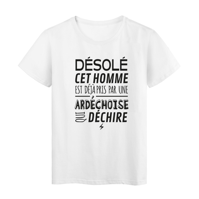 T-Shirt imprimé citation humour désolé cet homme est deja pris par une ardechoise qui déchire