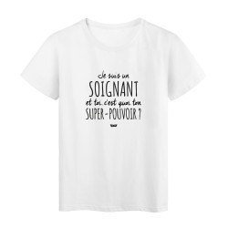 T-Shirt imprimé citation humour je suis soignant et toi c'est quoi ton super pouvoir