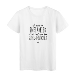 T-Shirt imprimé citation humour je suis infirmier et toi c'est quoi ton super pouvoir