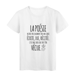 T-Shirt imprimé citation la poésie c'est une chose qui doit être vécue