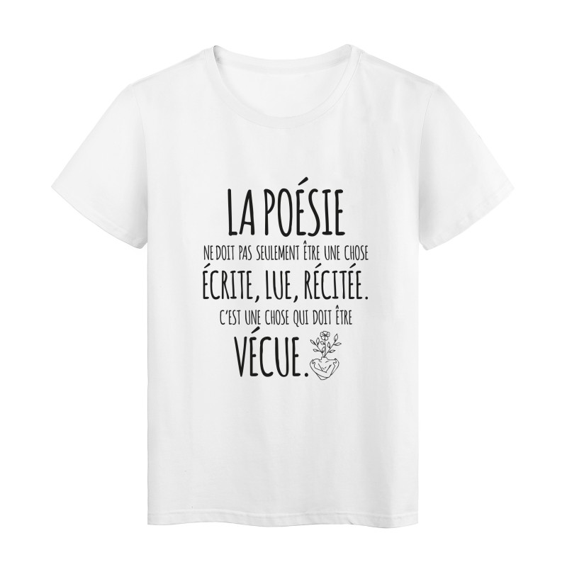 T-Shirt imprimé citation la poésie c'est une chose qui doit être vécue
