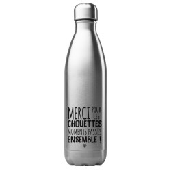Bouteille gourde isotherme en acier inoxydable 500 ml merci pour ces chouettes moments