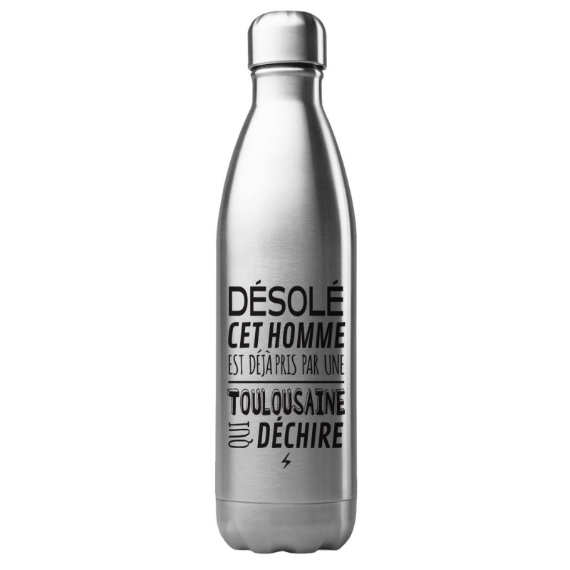 Bouteille gourde isotherme acier inox 500 ml imprimé citation cet homme est deja pris par une toulousaine qui déchire