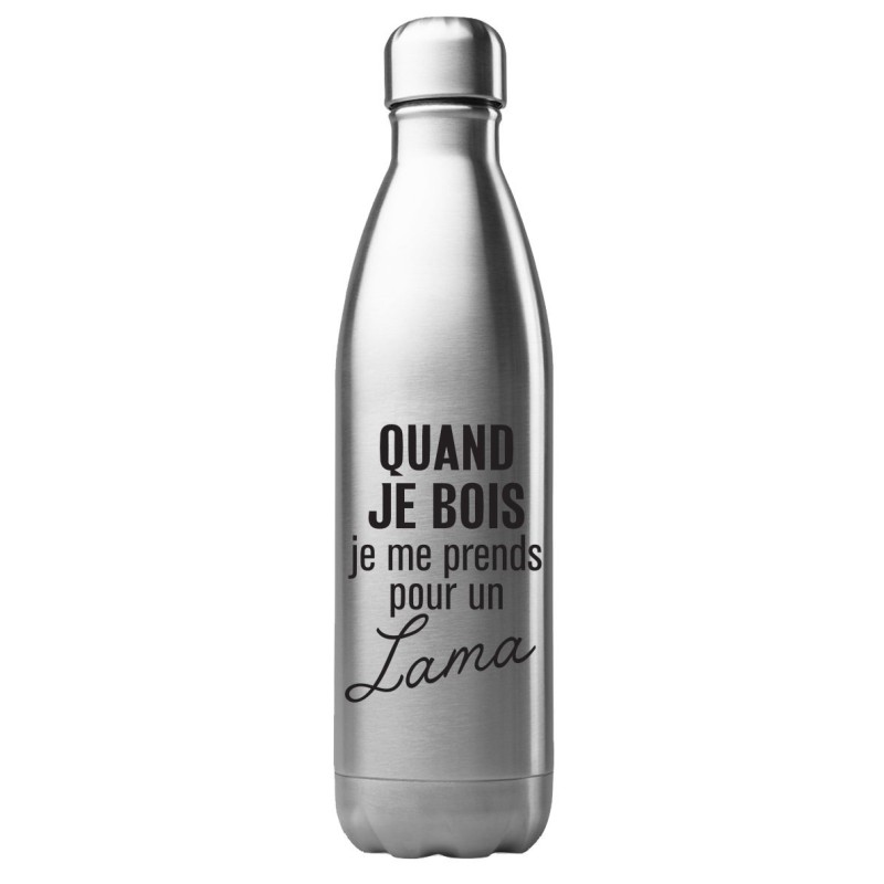 Bouteille gourde isotherme acier inox 500 ml imprimé citation Quand je bois je me prends pour un lama