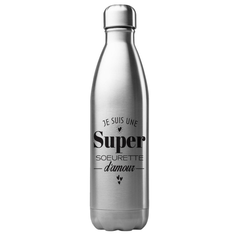 Bouteille gourde isotherme acier inox 500 ml imprimé citation Je suis une super soeurette d'amour