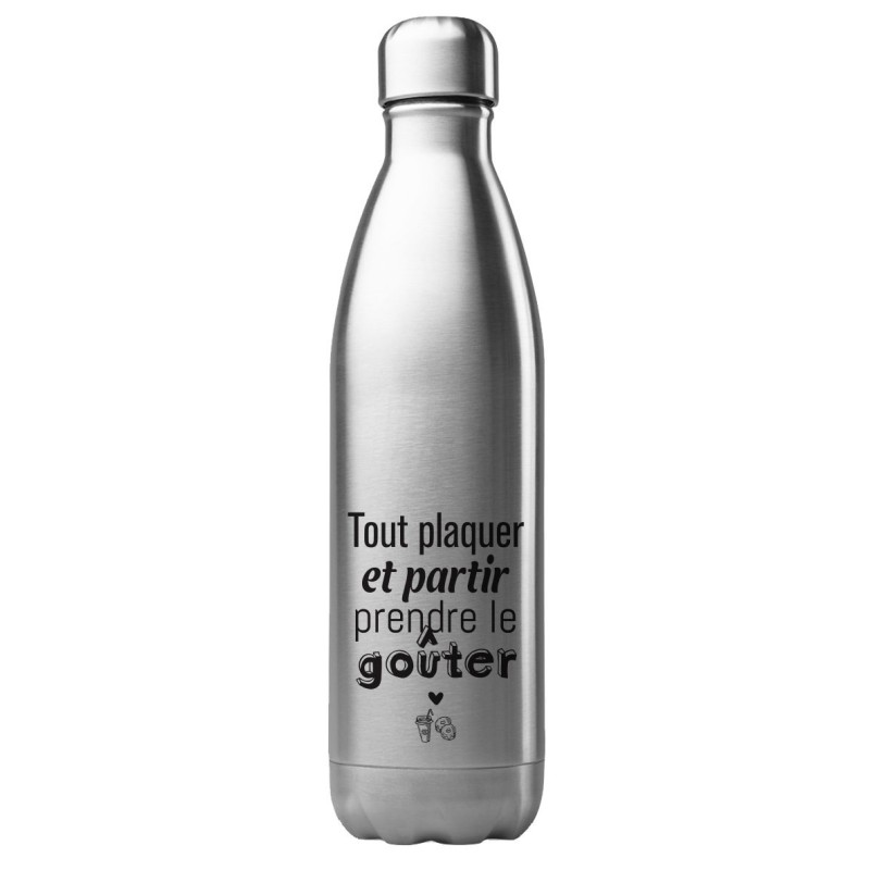 Bouteille gourde isotherme acier inox 500 ml imprimé citation Tout plaquer et partir prendre le gouter