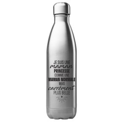 Bouteille gourde isotherme acier inox 500 ml imprimé citation Je suis une maman princesse mais carrément plus belle