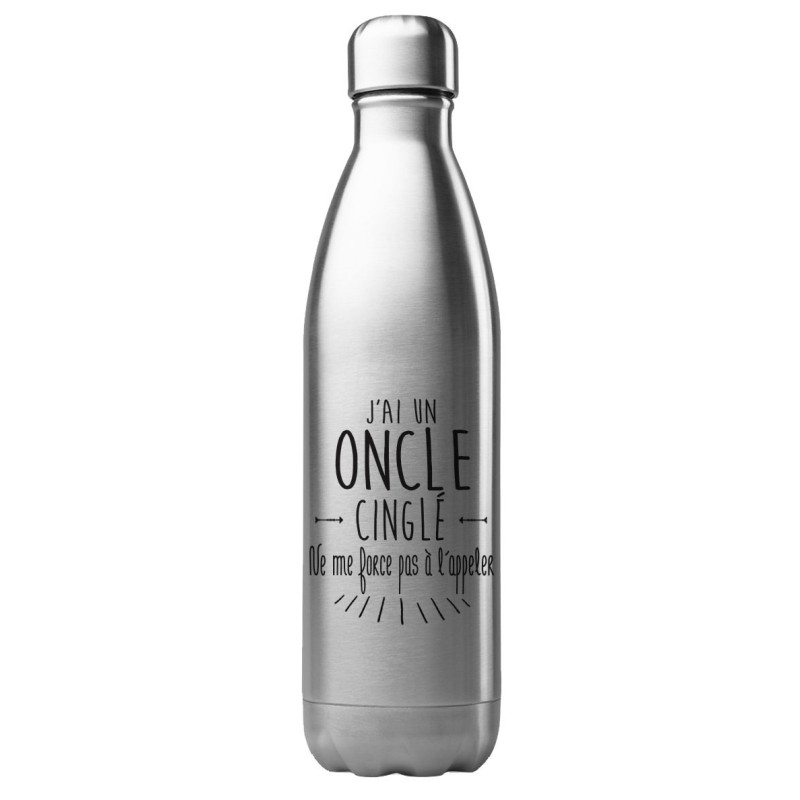 Bouteille gourde isotherme acier inox 500 ml imprimé citation J'ai un oncle cinglé