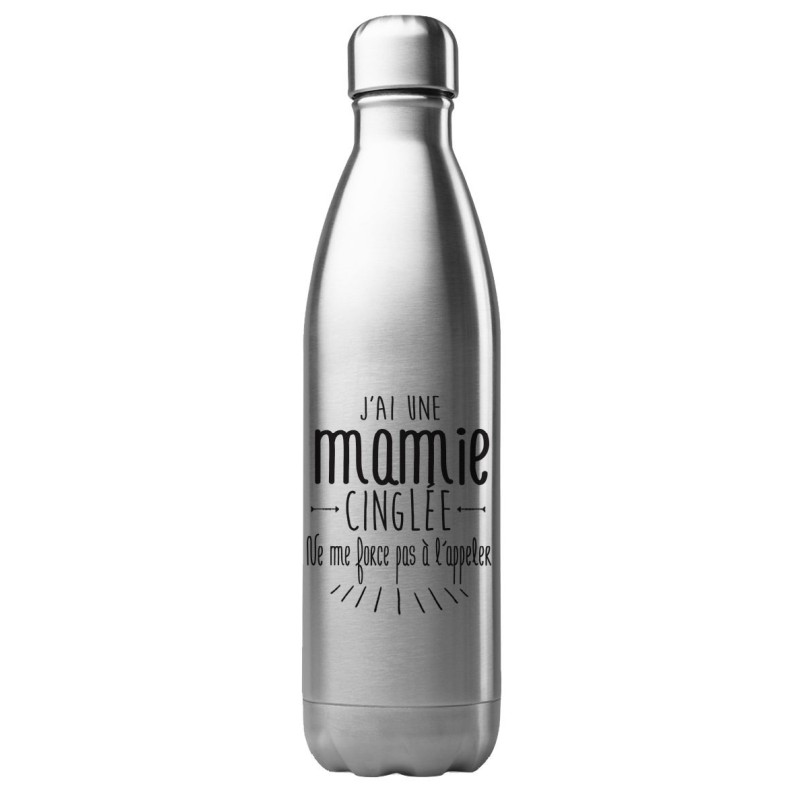 Bouteille gourde isotherme acier inox 500 ml imprimé citation J'ai une mamie cinglée