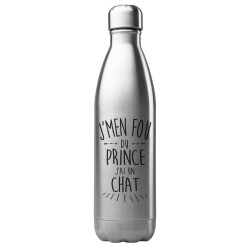 Bouteille gourde isotherme acier inox 500 ml imprimé citation J'men fou du prince j'ai un chat