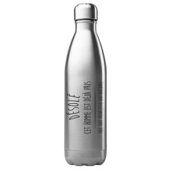Bouteille gourde isotherme acier inox 500 ml imprimé citation Désolé cet homme est déjà pris par une princesse