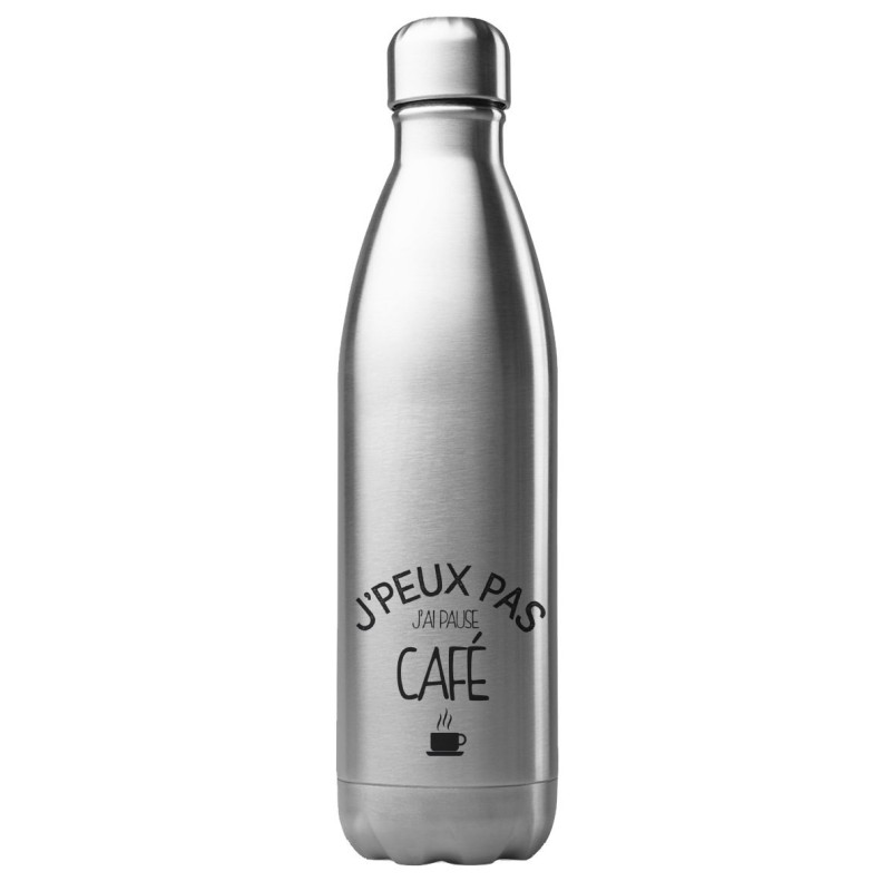 Bouteille gourde isotherme acier inox 500 ml imprimé citation J'peux pas j'ai pause café