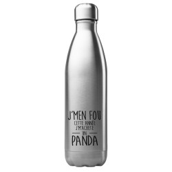 Bouteille gourde isotherme acier inox 500 ml imprimé citation Je m'en fou cette année je m'achète un panda