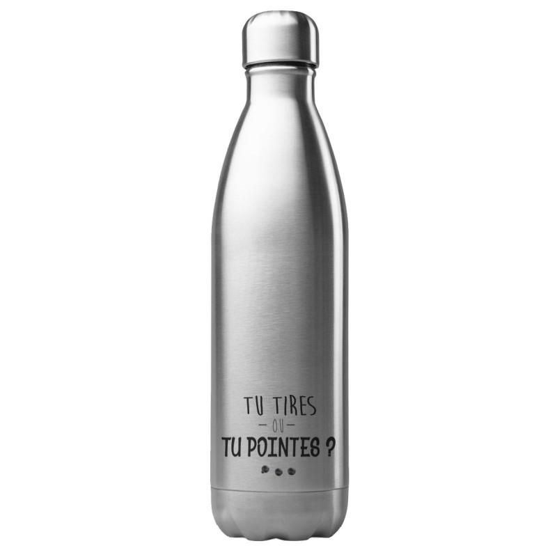 Bouteille gourde isotherme acier inox 500 ml imprimé citation Tu tires ou tu pointes? pétanque