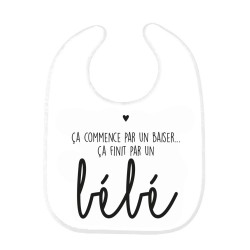 Bavoir bébé imprimé citation naissance Ca commence par un baiser.. ca finit par un bébé