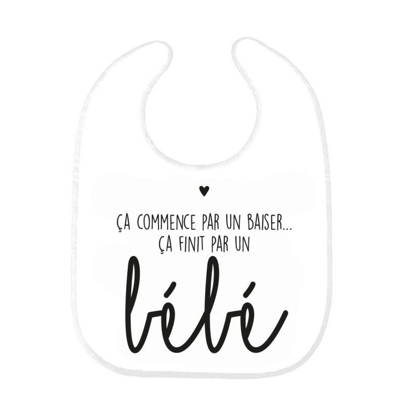 Bavoir bébé imprimé citation naissance Ca commence par un baiser.. ca finit par un bébé