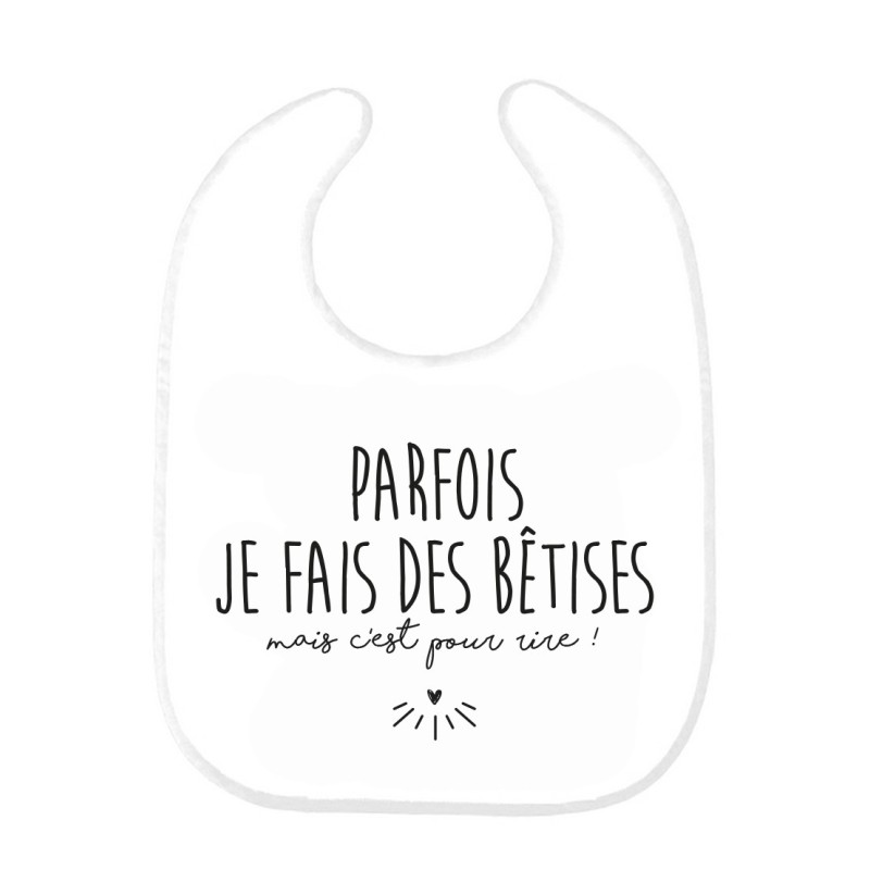 Bavoir bébé imprimé citation naissance Parfois je fais des bêtises mais c'est pour rire