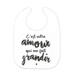 Bavoir bébé imprimé citation naissance C'est votre amour qui me fait grandir