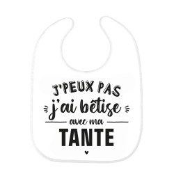 Bavoir bébé imprimé citation naissance J'peux pas j'ai bêtise avec ma tante