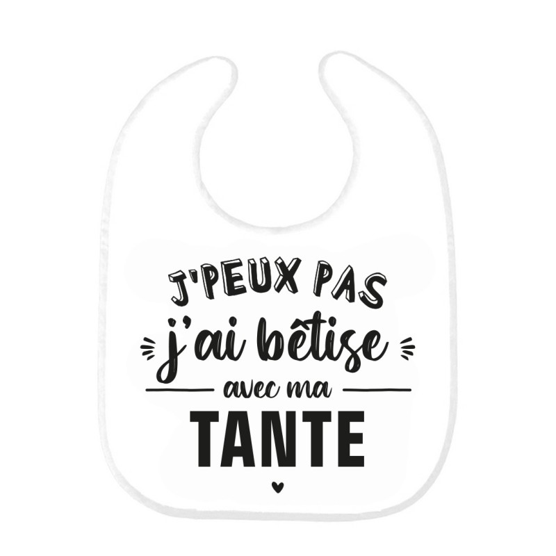 Bavoir bébé imprimé citation naissance J'peux pas j'ai bêtise avec ma tante
