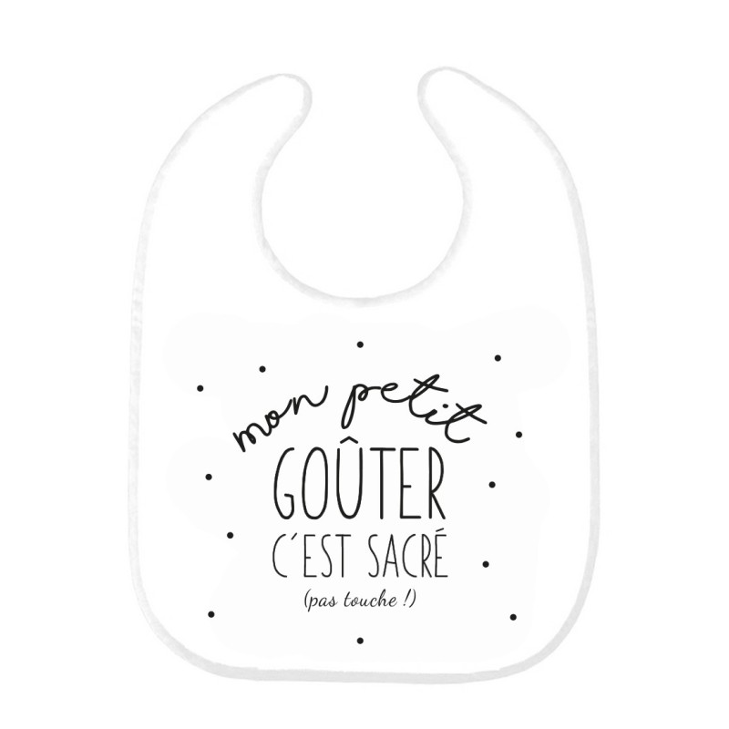 Bavoir bébé imprimé citation naissance Mon petit goûter c'est sacré pas touche