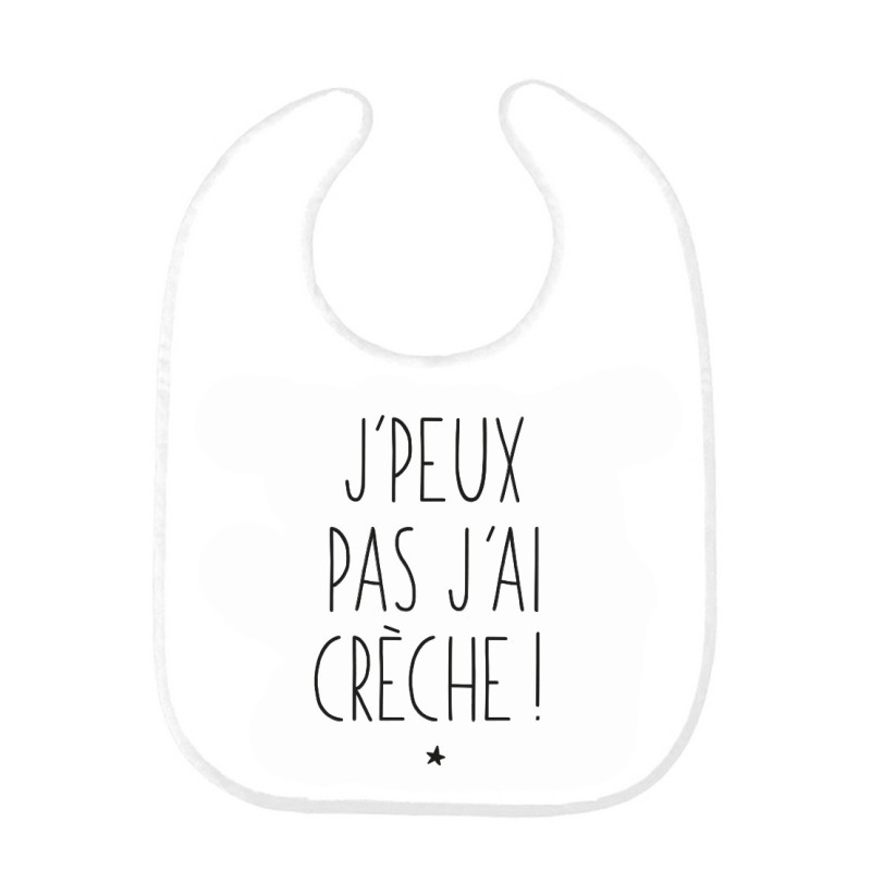 Bavoir bébé imprimé citation naissance J'peux pas j'ai crèche